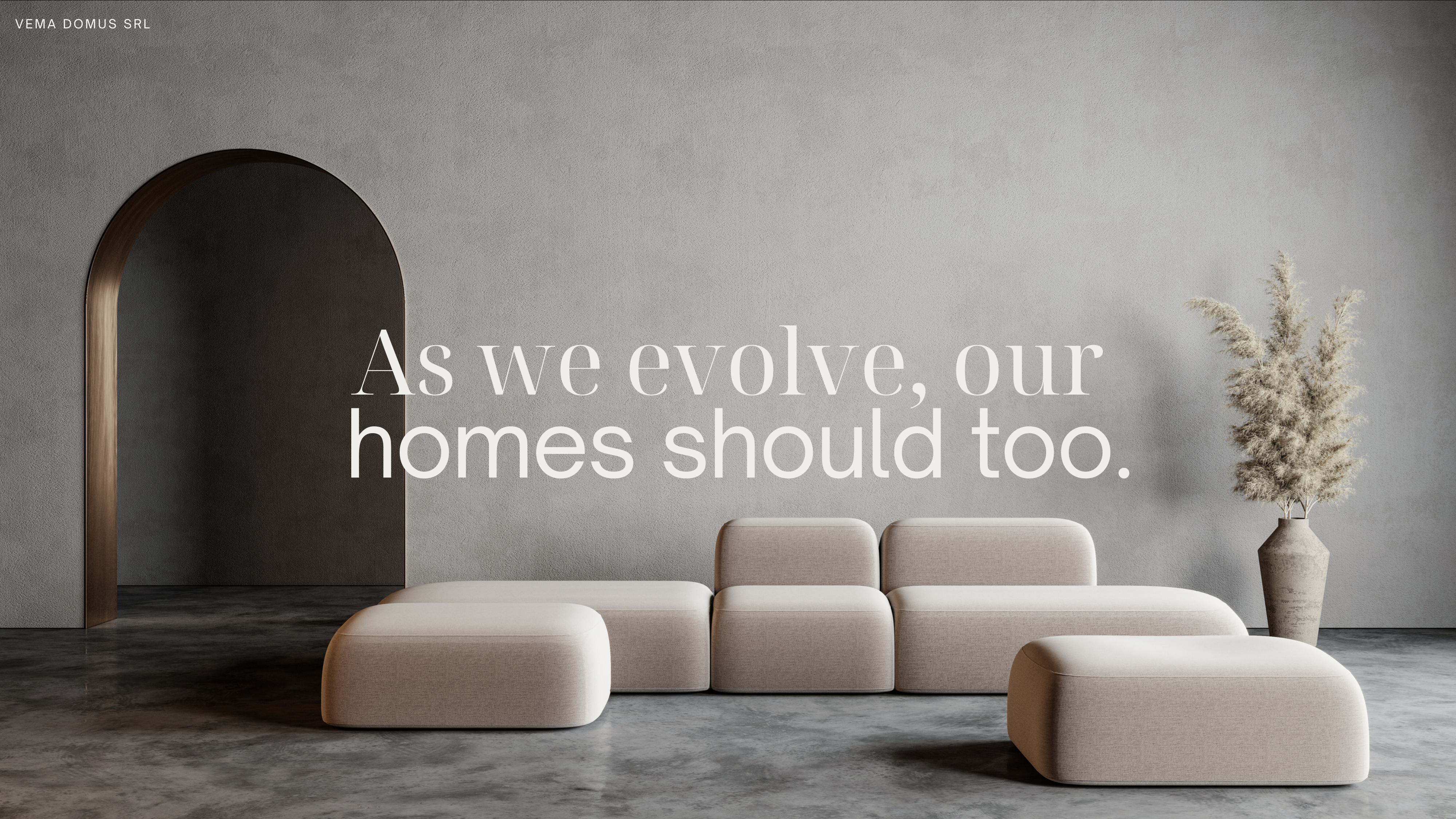 As we evolve, our homes should too — VEMA DOMUS